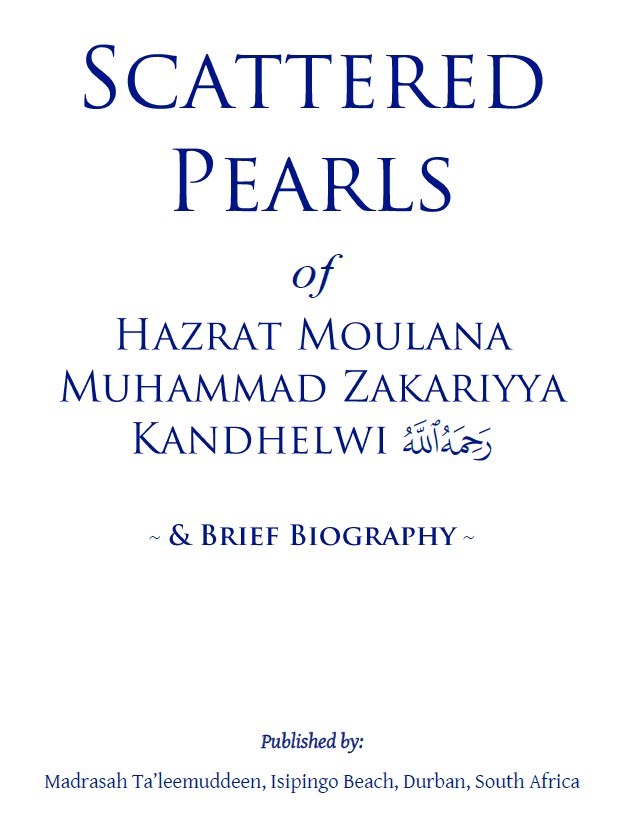 Scattered Pearls of Hazrat Moulana Zakariyya Khandelwi (Rahimahullah)